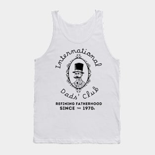 International Dads' Club: Refining Fatherhood Tank Top